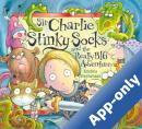 Sir Charlie Stinky Socks and the Really Big Adventure by Kristina Stephenson