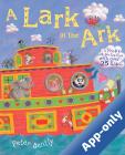 A Lark in the Ark by Peter Bently
