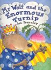 Mr Wolf and the Enormous Turnip by Jan Fearnley