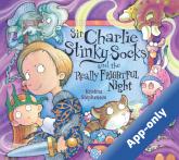 Sir Charlie Stinky Socks and the Really Frightful Night by Kristina Stephenson